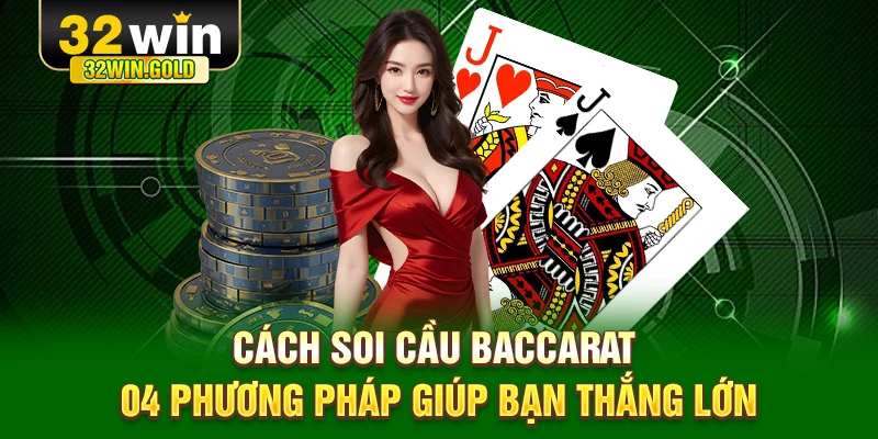 Cách soi cầu Baccarat