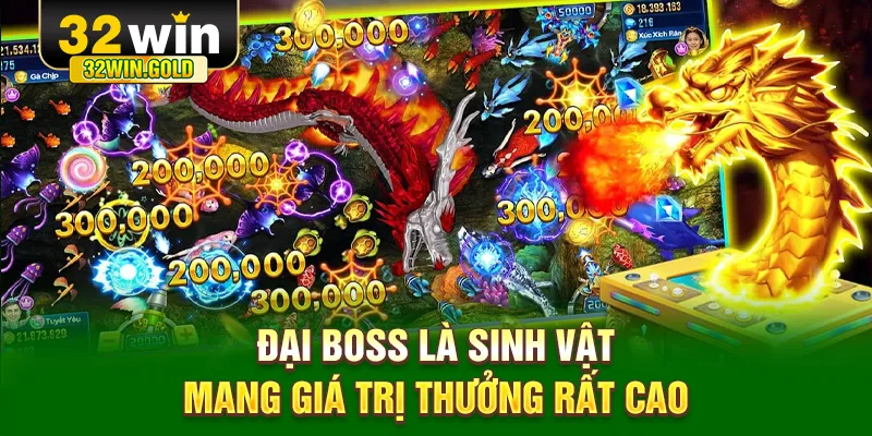 Đại Boss là sinh vật mang giá trị thưởng rất cao